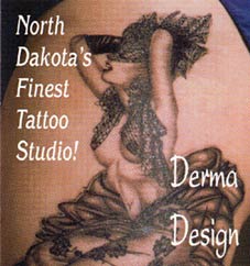 Derma Design - North Dakota's Finest Tattoo Studio!